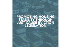 Promoting Housing Stability Through Just Cause Eviction Legislation